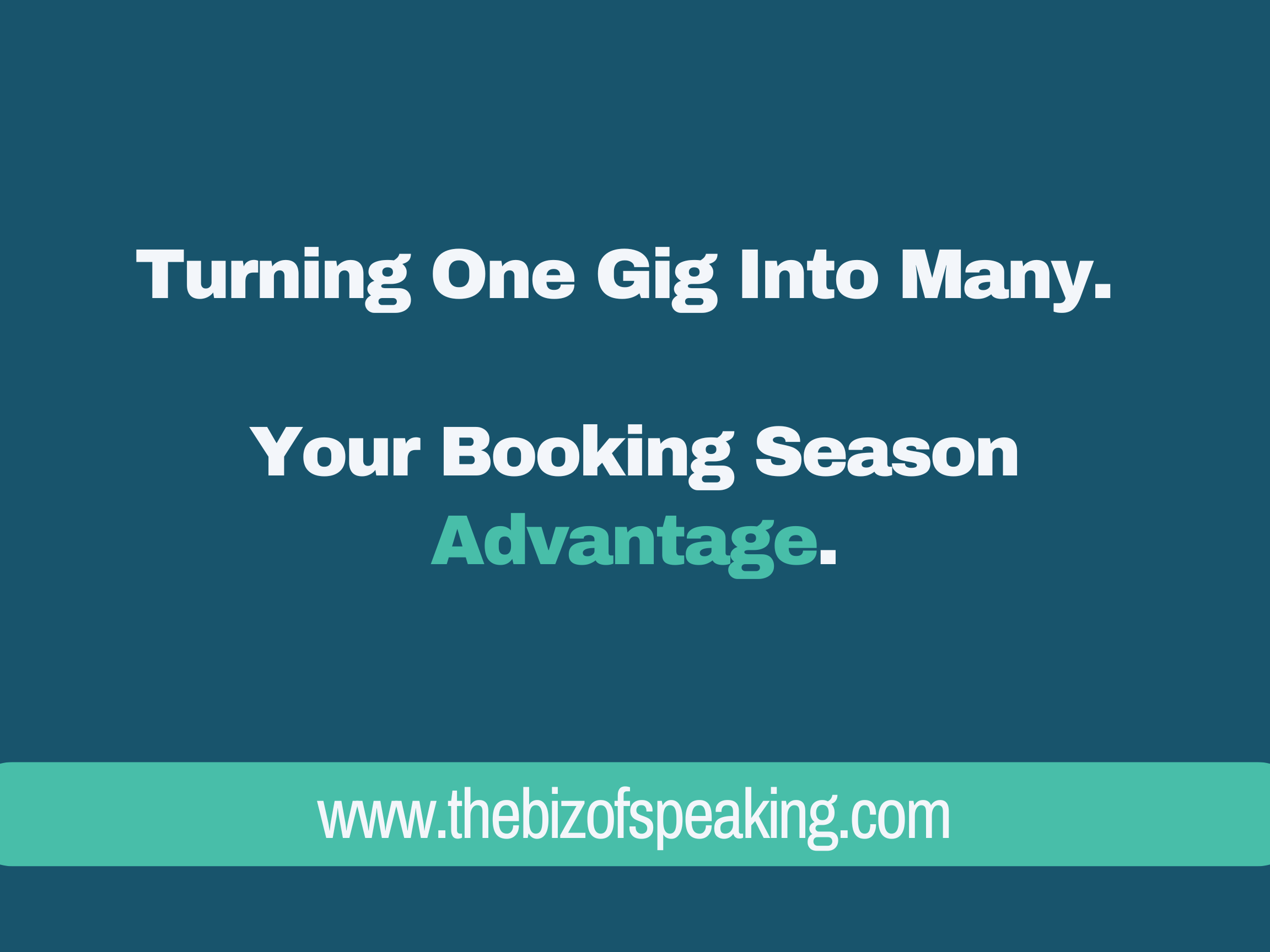 Test reading: Turning One Gig Into Many- Your Booking Season Advantage.